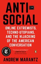 Antisocial Online Extremists, TechnoUtopians, and the Hijacking of the American Conversation