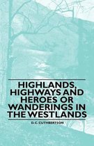 Highlands, Highways and Heroes or Wanderings in the Westlands