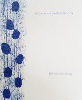 Jan van den Berg Stroom en onderstroom