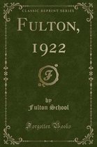 Fulton, 1922 (Classic Reprint)