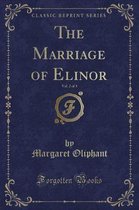 The Marriage of Elinor, Vol. 2 of 3 (Classic Reprint)