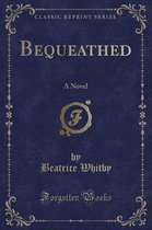 Bequeathed