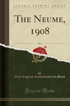 The Neume, 1908, Vol. 4 (Classic Reprint)