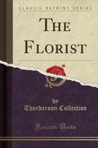 The Florist (Classic Reprint)