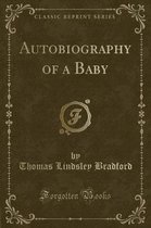 Autobiography of a Baby (Classic Reprint)