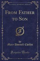 From Father to Son (Classic Reprint)