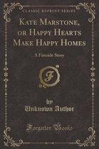 Kate Marstone, or Happy Hearts Make Happy Homes