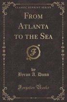 From Atlanta to the Sea (Classic Reprint)