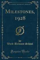 Milestones, 1928 (Classic Reprint)