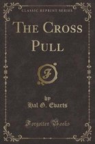 The Cross Pull (Classic Reprint)