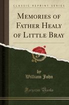 Memories of Father Healy of Little Bray (Classic Reprint)