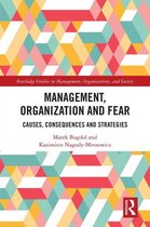 Routledge Studies in Management, Organizations and Society - Management, Organization and Fear