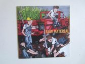 Jeff Jolly – Raw Material