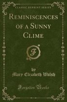 Reminiscences of a Sunny Clime (Classic Reprint)
