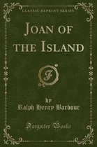 Joan of the Island (Classic Reprint)