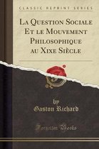 La Question Sociale Et Le Mouvement Philosophique Au Xixe Siecle (Classic Reprint)
