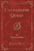 Unchanging Quest (Classic Reprint)