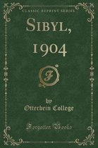 Sibyl, 1904 (Classic Reprint)