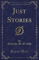Just Stories (Classic Reprint)