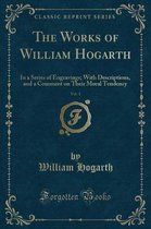 The Works of William Hogarth, Vol. 1