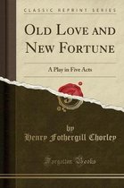 Old Love and New Fortune