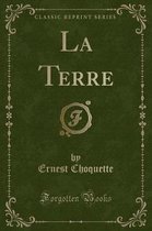 La Terre (Classic Reprint)
