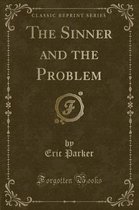 The Sinner and the Problem (Classic Reprint)