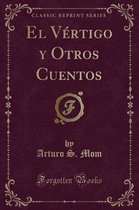 El Vertigo Y Otros Cuentos (Classic Reprint)