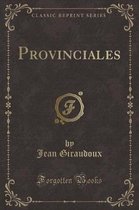 Provinciales (Classic Reprint)