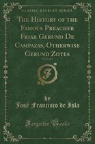 The History of the Famous Preacher Friar Gerund de Campazas, Otherwise Gerund Zotes, Vol. 1 of 2 (Classic Reprint)