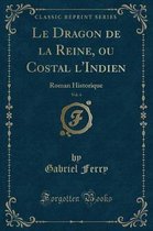 Le Dragon de la Reine, Ou Costal l'Indien, Vol. 4