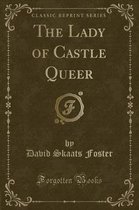 The Lady of Castle Queer (Classic Reprint)