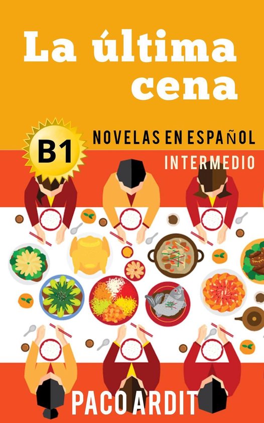 Spanish Novels Series 15 - La última cena - Novelas en espa ... - cover