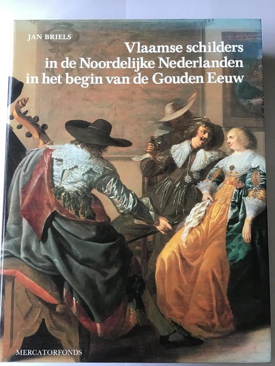 Vlaamse schilders in de Noordelijke Nederlanden in het begin van de Gouden Eeuw 1585-1630