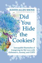 Accepting the Gift of Caregiving 2 - Did You Hide the Cookies?