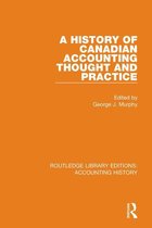 Routledge Library Editions: Accounting History - A History of Canadian Accounting Thought and Practice