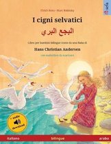 Sefa Libri Illustrati in Due Lingue- I cigni selvatici - البجع البري (italiano - arabo)
