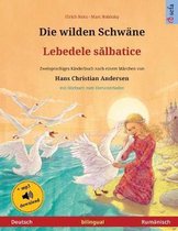 Sefa Bilinguale Bilderbücher-Die wilden Schwäne - Lebedele sălbatice (Deutsch - Rumänisch)