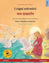 Sefa Libri Illustrati in Due Lingue- I cigni selvatici - বন্য রাজহাঁস (italiano - bengalese)
