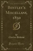Bentley's Miscellany, 1850, Vol. 27 (Classic Reprint)