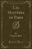 Les Mysteres de Paris, Vol. 9 (Classic Reprint)