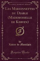 Les Marionnettes Du Diable (Mademoiselle de Kerven), Vol. 7 (Classic Reprint)