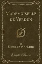 Mademoiselle de Verdun, Vol. 1 (Classic Reprint)