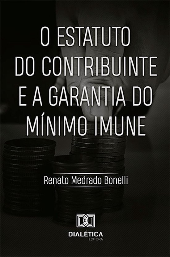 O Estatuto do Contribuinte e a Garantia do Mínimo Imune - cover