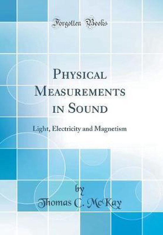 Physical Measurements in Sound 9780656491810 Thomas C Mckay