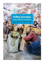 Selling Jerusalem - Relics, Replicas, Theme Parks