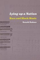 Lying up a Nation - Race and Black Music