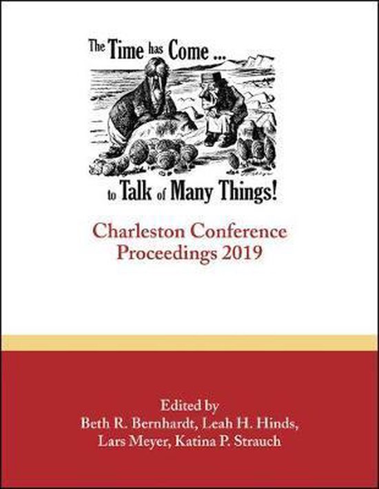 Charleston Conference ProceedingsThe Time Has Come . . . to Talk of