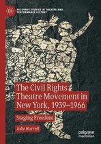 The Civil Rights Theatre Movement in New York 1939 1966