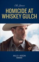 The Outriders Series 1 - Homicide At Whiskey Gulch (Mills & Boon Heroes) (The Outriders Series, Book 1)
